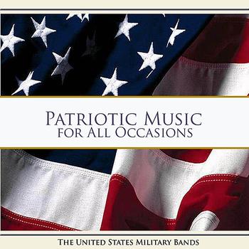 Various US Military Bands - Patriotic Music for All Occassions