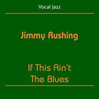 Jimmy Rushing - Vocal Jazz (Jimmy Rushing - If This Ain't The Blues)
