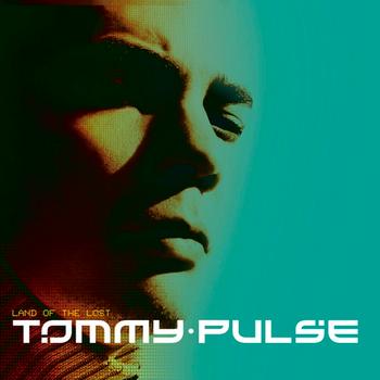 Tommy Pulse - Land of the lost