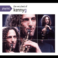 Kenny G - Playlist: The Very Best Of Kenny G