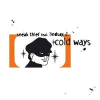 Sneak Thief featuring Lindsay J. - Cold Ways