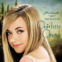 Charlotte Church - Prelude...The Best of Charlotte Church