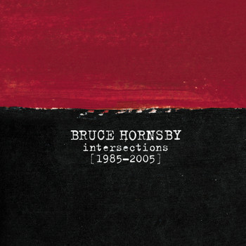 Bruce Hornsby - Intersections 1985-2005