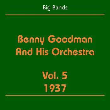 Benny Goodman, His Orchestra - Big Bands (Benny Goodman And His Orchestra Volume 5 1937)