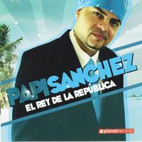 Papi Sanchez - El Rey de la Republica