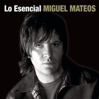 Miguel Mateos - Lo Esencial