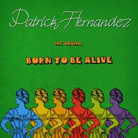 Patrick Hernandez - Born to Be Alive