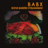 Babx - Bons Baisers d'Islamabad