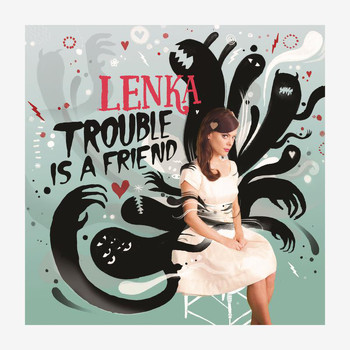 Lenka - Trouble Is a Friend