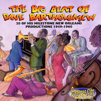 Dave Bartholomew - The Big Beat Of Dave Bartholomew: 20 Milestone Dave Bartholomew Productions 1949-1960