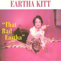 Eartha Kitt - That Bad Eartha