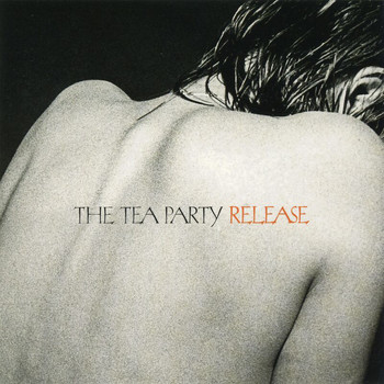 The Tea Party - Release (Alternate Mixes)