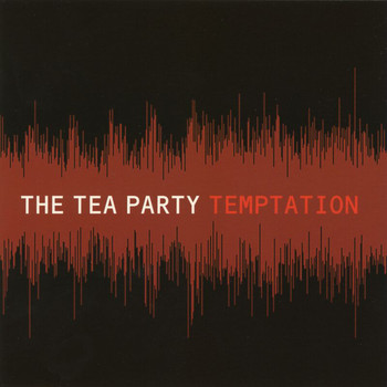 The Tea Party - Temptation (Alternate Mixes)