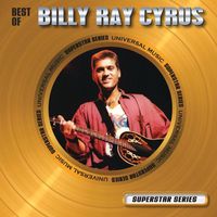 Billy Ray Cyrus - Best Of Billy Ray Cyrus - Superstar Series