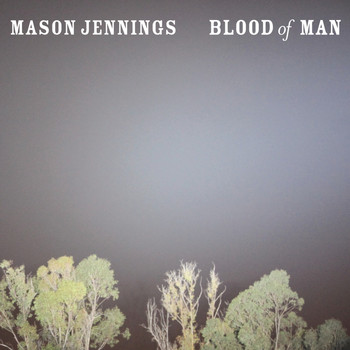 Mason Jennings - Blood Of Man