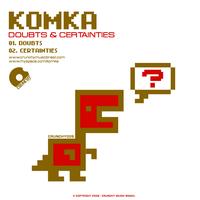 Komka - Doubts & Certainties