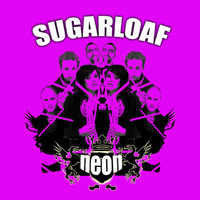Sugarloaf - Neon