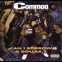 Common - Can I Borrow A Dollar? (Explicit)