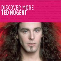 Ted Nugent - Discover More