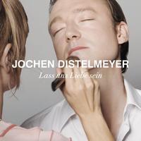 Jochen Distelmeyer - Lass uns Liebe sein