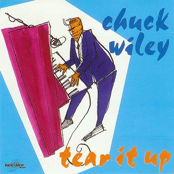 Chuck Wiley - Tear It Up