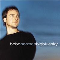 Bebo Norman - Big Blue Sky