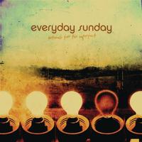 Everyday Sunday - Anthems For The Imperfect