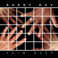 Buddy Guy - Skin Deep Deluxe Version