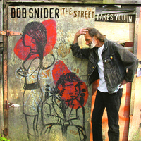 Bob Snider - The Street Takes You In