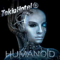 Tokio Hotel - Humanoid (Deluxe English Version)