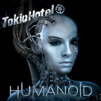 Tokio Hotel - Humanoid (Deluxe Deutsche Version)