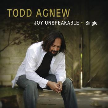 Todd Agnew - Joy Unspeakable