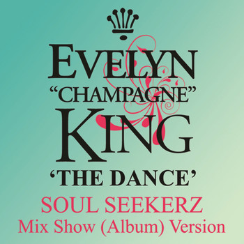 Evelyn "Champagne" King - The Dance (Soul Seekerz Mix Show)