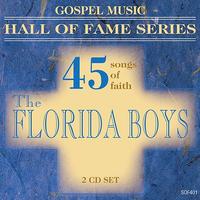 The Florida Boys - Gospel Music Hall of Fame Series - The Florida Boys - 45 Songs of Faith