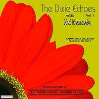 The Dixie Echoes - Songs Of Faith - Southern Gospel Legends Series-The Dixie Echoes w/Hal Kennedy-Vol 1