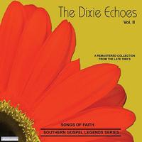 The Dixie Echoes - Songs Of Faith - Southern Gospel Legends Series-The Dixie Echoes-Vol II
