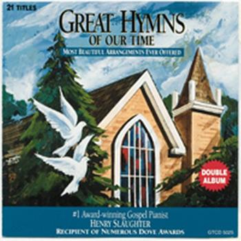 Henry Slaughter - Great Hymns of Our Time