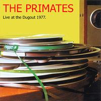 The Primates - Live at The Dugout 1977