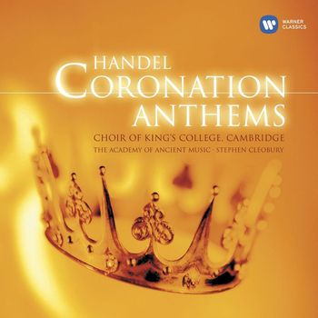 Choir of King's College, Cambridge/Stephen Cleobury - Handel Coronation Anthems