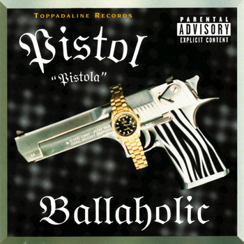 Pistol - Ballaholic (Explicit)