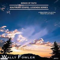 Wally Fowler - Songs of Faith - Southern Gospel Legends Series-Wally Fowler
