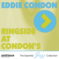 Eddie Condon - Ringside At Condon's