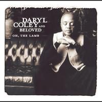 Daryl Coley & The Beloved - Oh, the Lamb