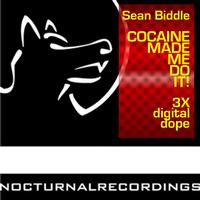 Sean Biddle - Cocaine Made Me Do It