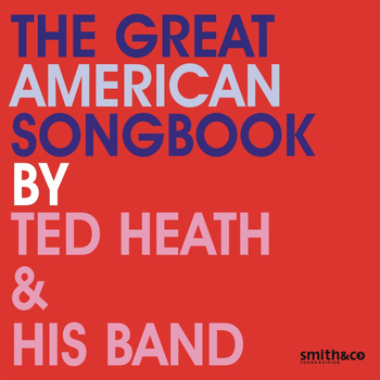 Ted Heath - Part 1, The Great American Song Book for Easy Listening
