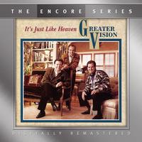 Greater Vision - It's Just Like Heaven