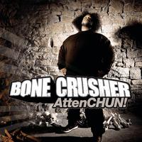 Bone Crusher - AttenCHUN! (Explicit)