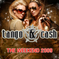 Tango & Cash - The Weekend 2009