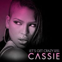Cassie - Let's Get Crazy (feat. Akon)