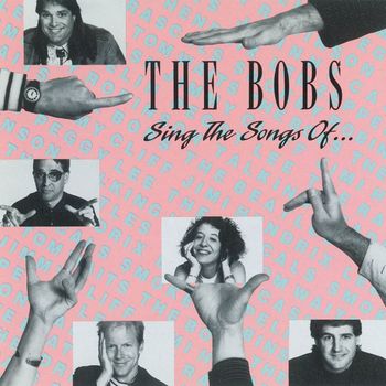 The Bobs - Sing The Songs Of...